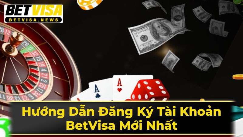 Hướng Dẫn Đăng Ký BetVisa Trên Điện Thoại
