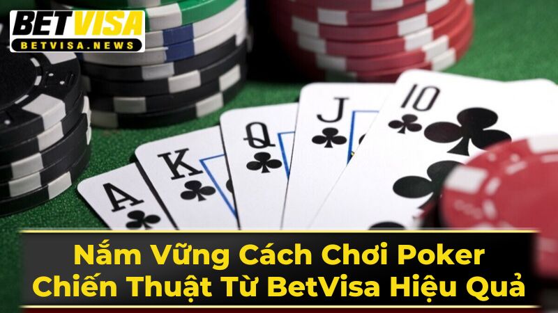 Hướng Dẫn Cách Chơi Poker Texas Hold'em