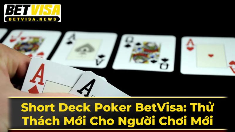 Luật Chơi Short Deck Poker
